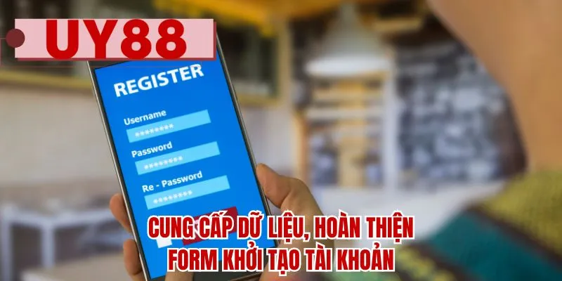 Cung cấp dữ liệu, hoàn thiện form khởi tạo tài khoản
