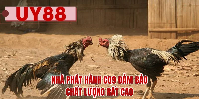 Nhà phát hành CQ9 đảm bảo chất lượng rất cao