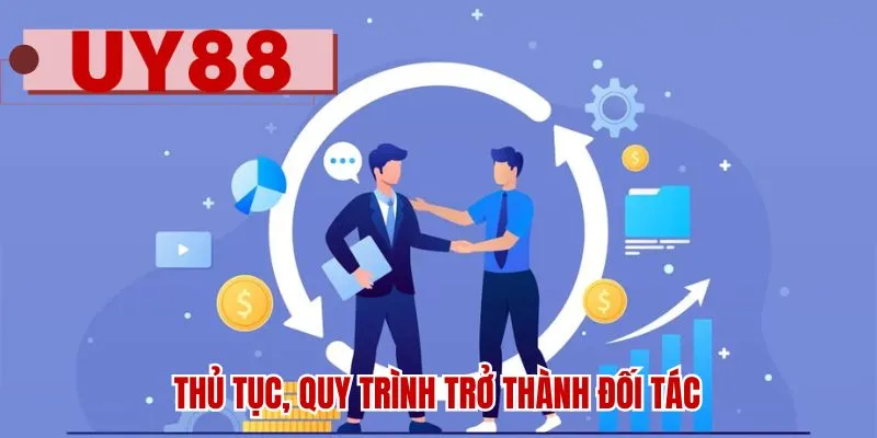 Thủ tục, quy trình trở thành đối tác